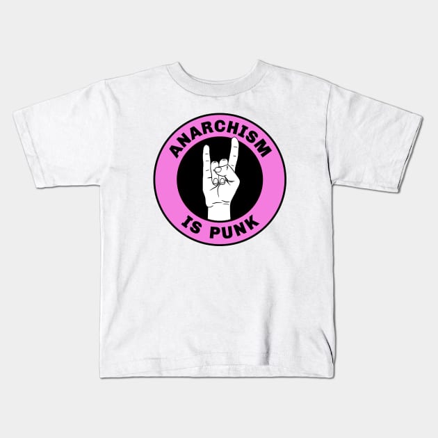 Anarchism Is Punk Kids T-Shirt by Football from the Left